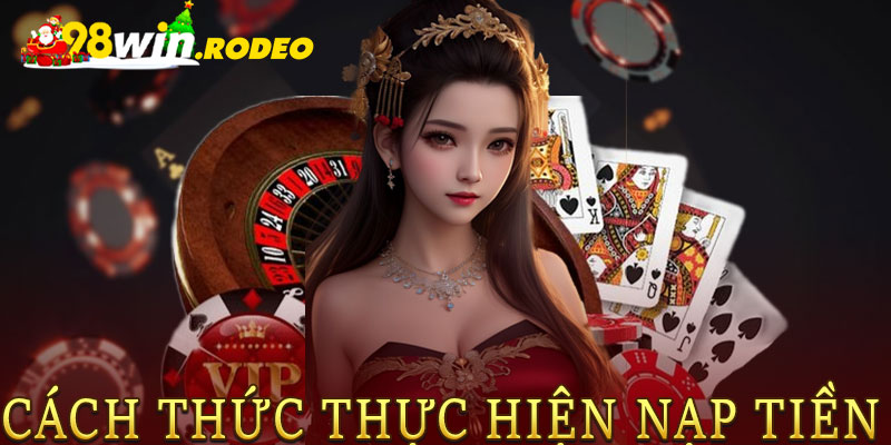 Cách Thức Nạp Tiền 98WIN