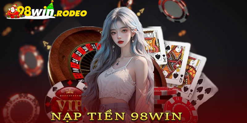 Nạp Tiền 98WIN